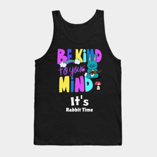 Be Kind To Your Mind Rabbit Tank Top